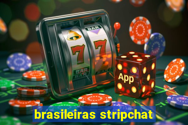 brasileiras stripchat